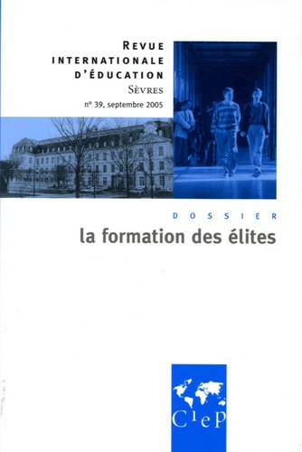 Emprunter Revue internationale d'éducation N° 39, Septembre 2005 : La formation des élites livre