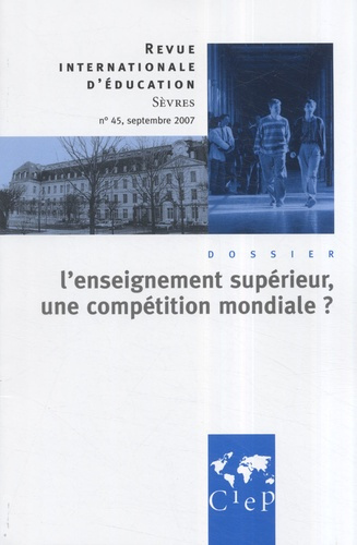 Emprunter Revue internationale d'éducation N° 45, Septembre 2007 : L'enseignement supérieur, une compétition m livre