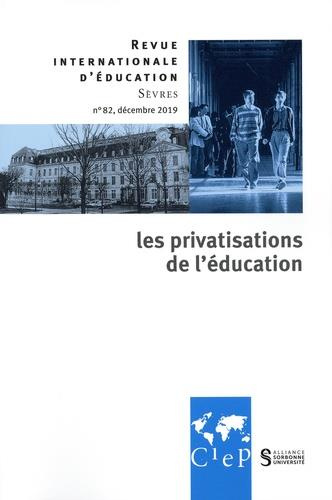 Emprunter Revue internationale d'éducation N° 82, décembre 2019 : Les privatisations de l'éducation livre