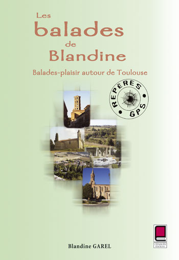 Emprunter LES BALADES DE BLANDINE - BALADES-PLAISIR AUTOUR DE TOULOUSE livre
