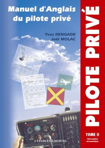 Emprunter MANUEL D'ANGLAIS DU PILOTE PRIVE VOLUME 2, INFORMATION AERONAUTIQUE livre