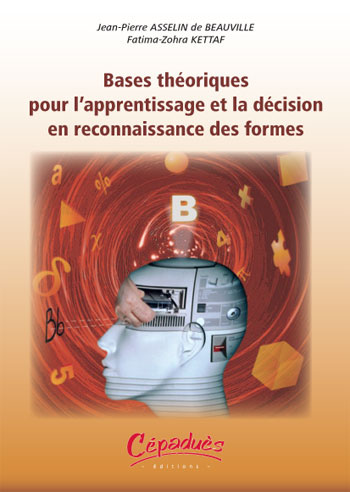 Emprunter BASES THEORIQUES POUR L'APPRENTISSAGE ET LA DECISION EN RECONNAISSANCE DES FORMES livre