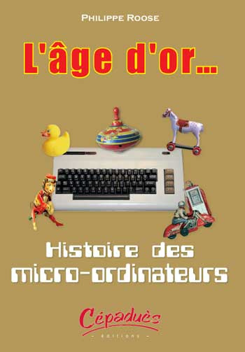 Emprunter L'AGE D'OR... HISTOIRE DES MICRO-ORDINATEURS livre