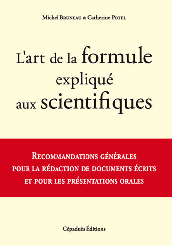 Emprunter L'ART DE LA FORMULE EXPLIQUE AUX SCIENTIFIQUES - RECOMMANDATIONS GENERALES POUR LA REDACTION DE DOCU livre
