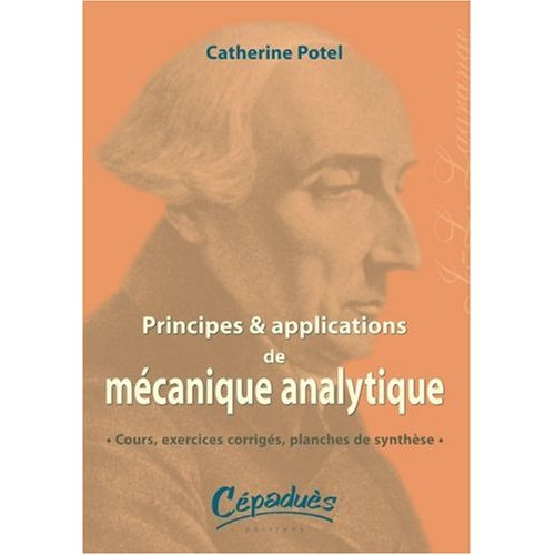 Emprunter PRINCIPES ET APPLICATIONS DE MECANIQUE ANALYTIQUE-COURS, EXERCICES CORRIGES, PLANCHES DE SYNTHESE livre
