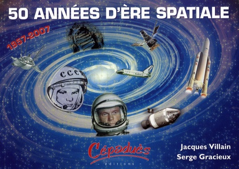 Emprunter 50 ANNEES D'ERE SPATIALE 1957-2007 livre