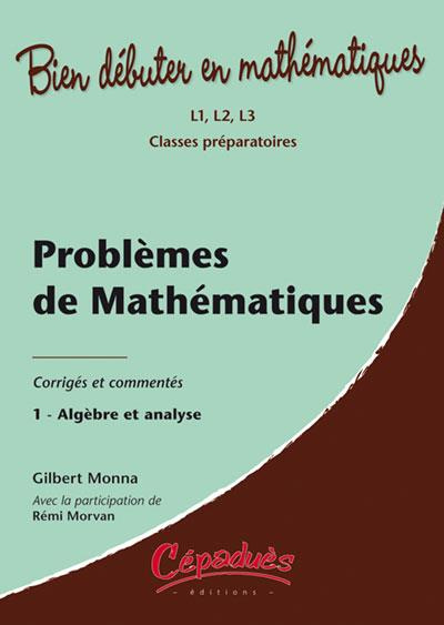 Emprunter PROBLEMES DE MATHEMATIQUES - CORRIGES ET COMMENTES - TOME 1 : ALGEBRE ET ANALYSE livre