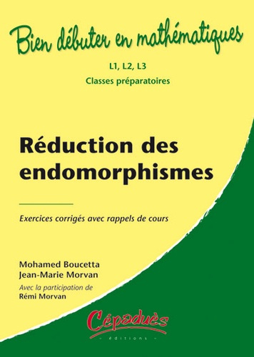 Emprunter REDUCTION DES ENDOMORPHISMES - EXERCICES CORRIGES AVEC RAPPEL DE COURS livre