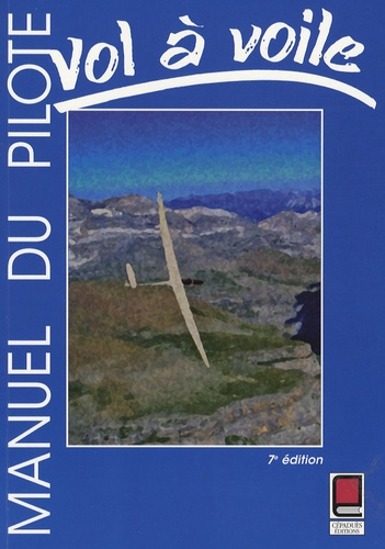 Emprunter MANUEL DU PILOTE VOL A VOILE 7EME EDITION livre