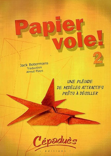 Emprunter PAPIER VOLE ! 2 - UNE PLEIADE DE MODELES ATTRACTIFS PRETS A DECOLLER livre