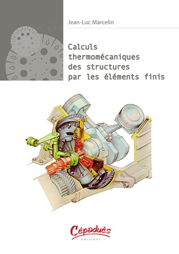 Emprunter CALCULS THERMOMECANIQUES DES STRUCTURES PAR LES ELEMENTS FINIS livre