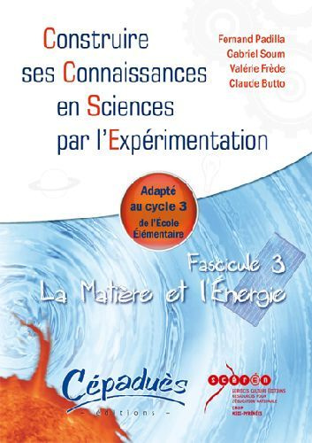 Emprunter LA MATIERE ET L'ENERGIE-ADAPTE AU CYCLE 3 DE ECOLE ELEMENTAIRE - FASCICULE 3 DE LA COLLECTION livre