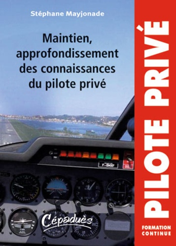 Emprunter MAINTIEN, APPROFONDISSEMENT DES CONNAISSANCES DU PILOTE PRIVE livre