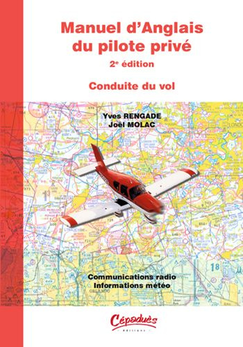Emprunter MANUEL D'ANGLAIS DU PILOTE PRIVE - CONDUITE DU VOL - 2E ED. livre