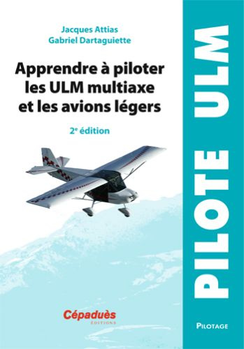 Emprunter APPRENDRE A PILOTER LES ULM MULTIAXE ET LES AVIONS LEGERS - 2E EDITION livre