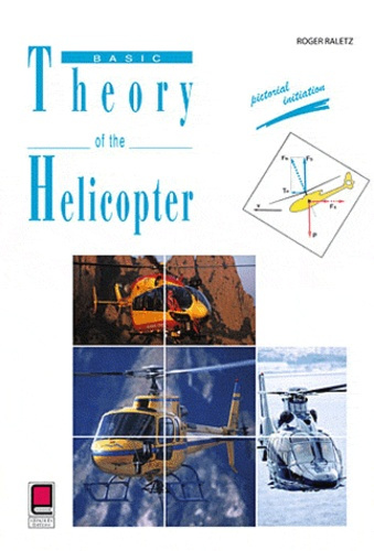 Emprunter BASIC THEORY OF THE HELICOPTER - PICTORIAL INITIATION livre