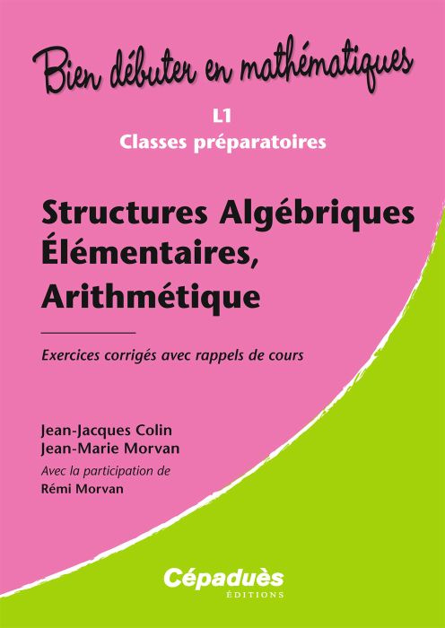Emprunter STRUCTURES ALGEBRIQUES ELEMENTAIRES, ARITHMETIQUE - EXERCICES CORRIGES AVEC RAPPELS DE COURS livre