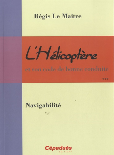 Emprunter L'HELICOPTERE ET SON CODE DE BONNE CONDUITE - NAVIGABILITE livre