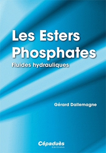 Emprunter LES ESTERS PHOSPHATES - FLUIDES HYDRAULIQUES livre