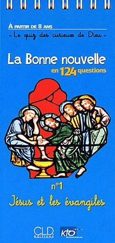 Emprunter La Bonne Nouvelle en 124 questions. N° 1, Jésus et les évangiles livre