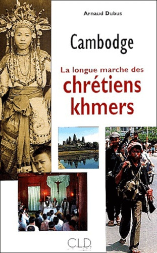 Emprunter LONGUE MARCHE DES CHRETIENS KHMERS livre