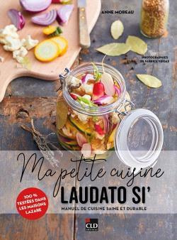 Emprunter Ma petite cuisine Laudato si'. Manuel de cuisine saine et durable livre