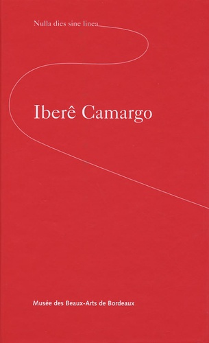 Emprunter IBERE CARMARGO - MUSEE DES BEAUX-ARTS DE BORDEAUX - NULLA DIES SINE LINEA livre