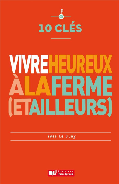 Emprunter 10 clés pour vivre heureux à la ferme (et ailleurs) livre