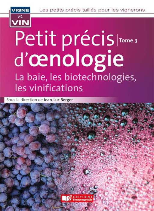 Emprunter Petit précis d'oenologie. Tome 3, La baie, les biotechnologies, les vinifications livre