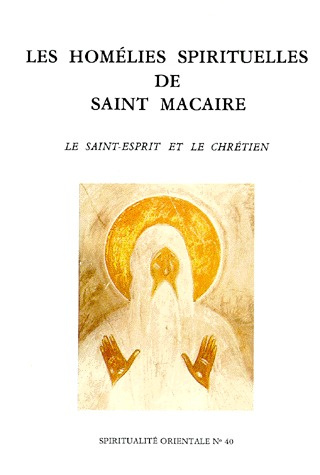 Emprunter LES HOMELIES SPIRITUELLES DE SAINT MACAIRE. Le Saint-Esprit et le Chrétien livre