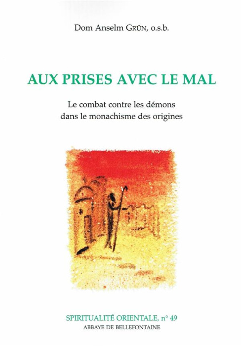 Emprunter AUX PRISES AVEC LE MAL. Le combat contre les démons dans le monachisme des origines livre