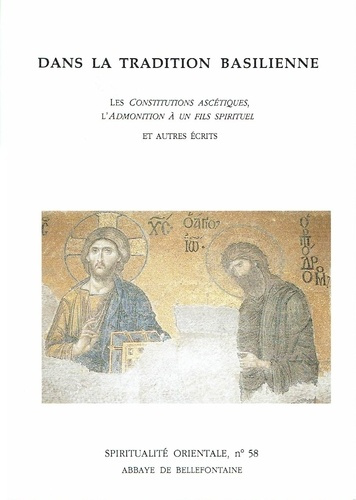 Emprunter DANS LA TRADITION BASILIENNE. Les Constitutions ascétiques, l'Admonition à un fils spirituel et autr livre