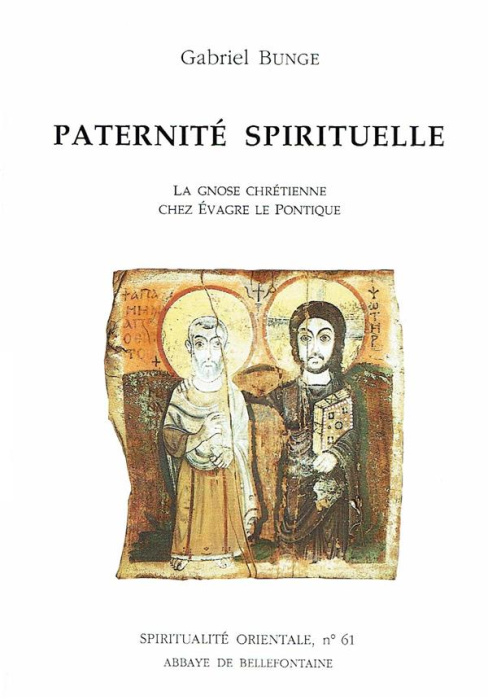 Emprunter PATERNITE SPIRITUELLE. La gnose chrétienne chez Evagre le Pontique livre