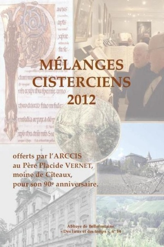 Emprunter Mélanges cisterciens 2012. Offerts par l'ARCCIS au père Placide Vernet, moine de Cîteaux, pour son 9 livre