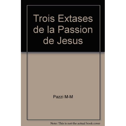 Emprunter Les trois extases de la passion de Jésus livre
