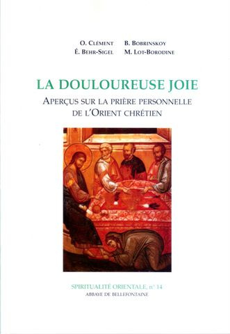 Emprunter La douloureuse joie. Aperçus sur la prière personnelle de l'Orient chrétien livre
