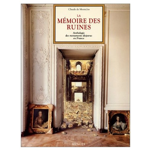 Emprunter La mémoire des ruines. Anthologie des monuments disparus en France livre