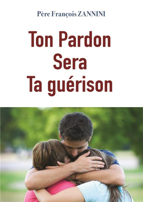 Emprunter Ton pardon sera ta guérison livre