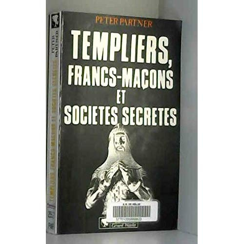 Emprunter Templiers, francs-maçons et sociétés secrètes livre