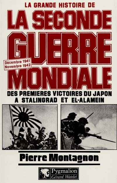 Emprunter LA GRANDE HISTOIRE DE LA SECONDE GUERRE MONDIALE : DES PREMIERES VICTOIRES DU JAPON A STALINGRAD ET livre