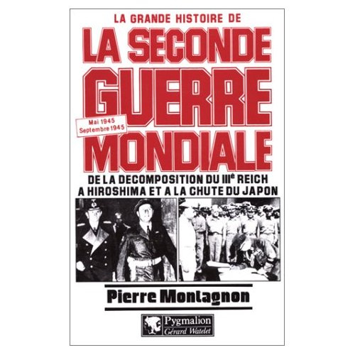Emprunter La grande histoire de la Seconde guerre mondiale Tome 9 : De la décomposition du IIIe Reich à Hirosh livre