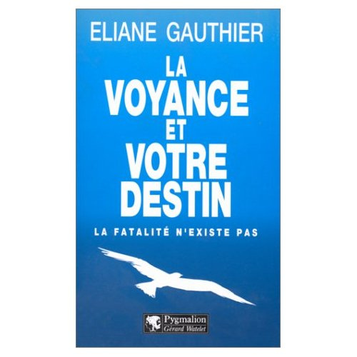 Emprunter LA VOYANCE ET VOTRE DESTIN. La fatalité n'existe pas livre