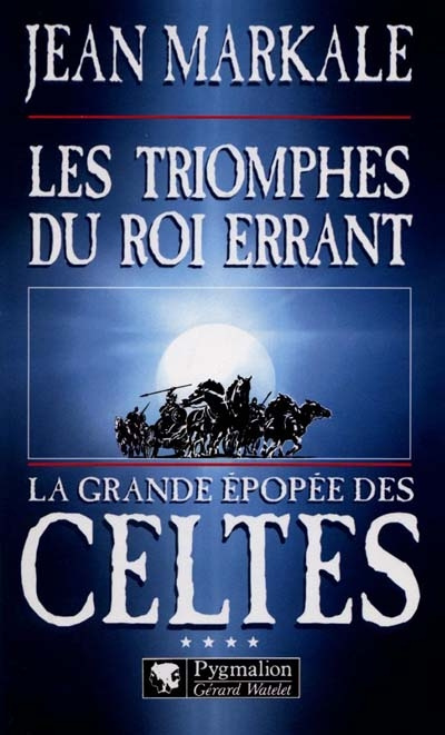 Emprunter La grande épopée des Celtes Tome 4 : Les triomphes du roi errant livre