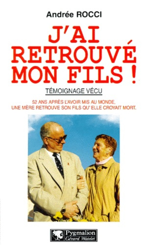 Emprunter J'ai retrouvé mon fils !. [témoignage vécu livre