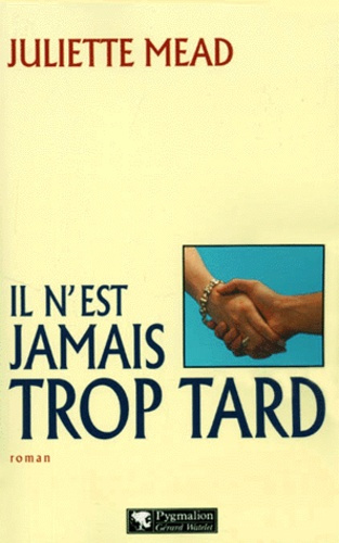 Emprunter Il n'est jamais trop tard livre