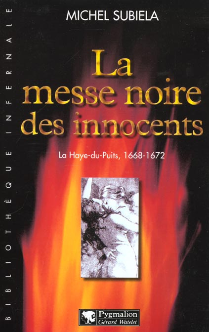 Emprunter La messe noire des innocents. La Haye-du-Puits, 1668-1672 livre