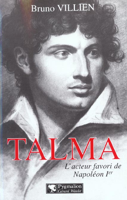 Emprunter Talma. L'acteur favori de Napoléon Ier livre