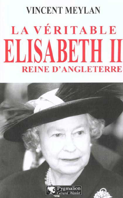 Emprunter La véritable Elisabeth II, reine d'Angleterre livre
