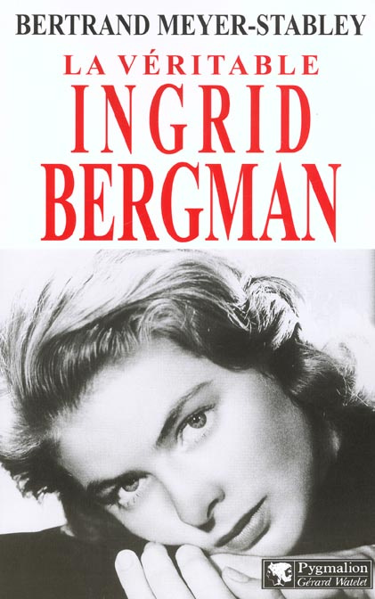Emprunter La véritable Ingrid Bergman livre