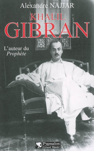 Emprunter Khalil Gibran. L'auteur du Prophète livre